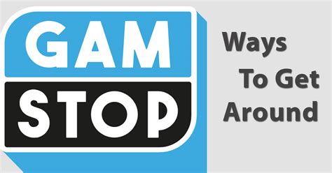How to Get Around GamStop ️ Tested Ways to Avoid.
